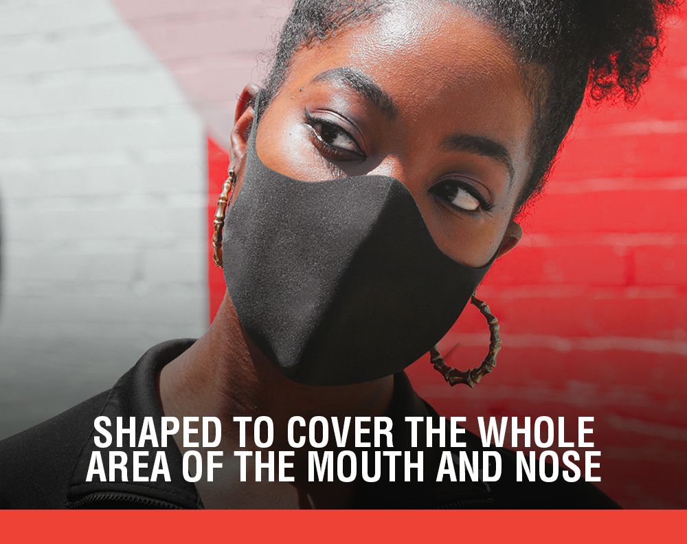 •	Shaped to cover the whole area of the mouth and nose.   