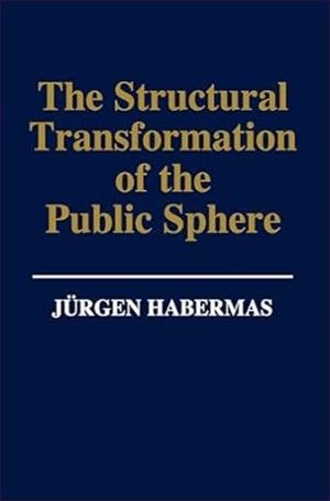 The Structural Transformation of the Public Sphere