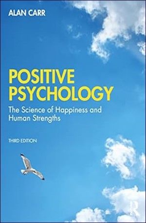 Positive Psychology: The Science of Wellbeing and Human Strengths