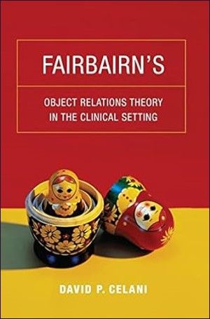 Fairbairn's Object Relations Theory in the Clinical Setting