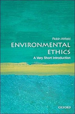 Environmental Ethics: A Very Short Introduction