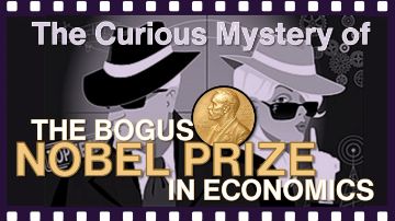 Surely You’re Joking, Alfred Nobel! Or: The Curious Mystery of the Bogus Nobel Prize in Economics