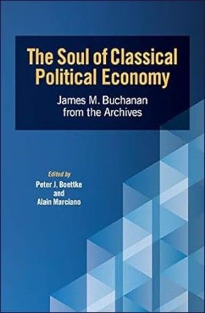 The Soul of Classical Political Economy: James M. Buchan