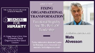 FIXING ORGANISATIONAL TRANSFORMATION: FUNCTIONAL STUPIDITY AND THE PERILS OF LEADERSHIP