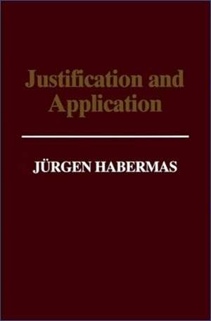 Justification and Application: Remarks on Discourse Ethics