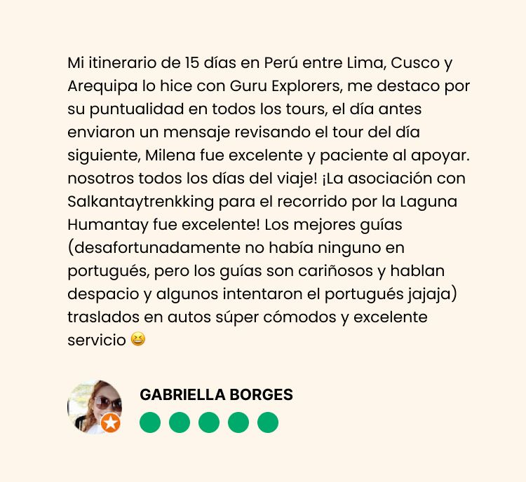 Mi itinerario de 15 días en Perú entre Lima, Cusco y Arequipa lo hice con Guru Explorers, me destaco por su puntualidad en todos los tours, el día antes enviaron un mensaje revisando el tour del día siguiente, Milena fue excelente y paciente al apoyar. nosotros todos los días del viaje! ¡La asociación con Salkantaytrenkking para el recorrido por la Laguna Humantay fue excelente! Los mejores guías (desafortunadamente no había ninguno en portugués, pero los guías son cariñosos y hablan despacio y algunos intentaron el portugués jajaja) traslados en autos súper cómodos y excelente servicio 😆