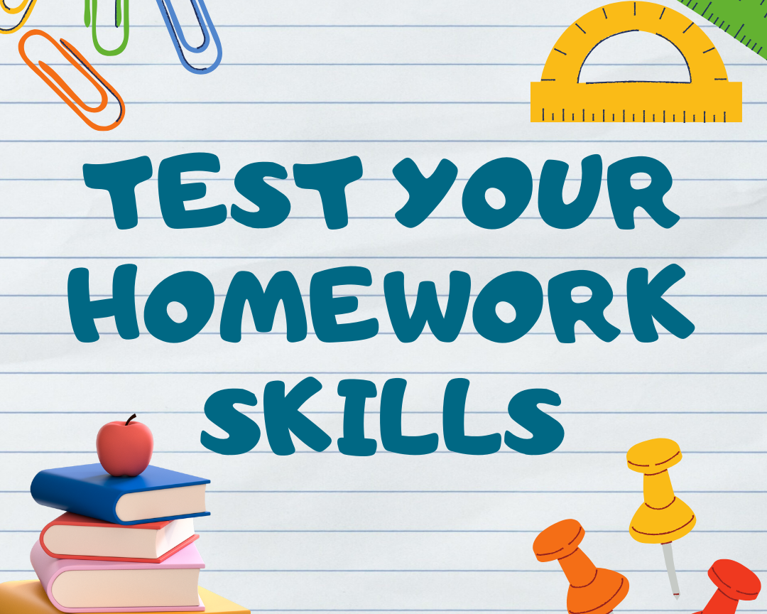 School Supplies surrounding the words, Test Your Homework Skills