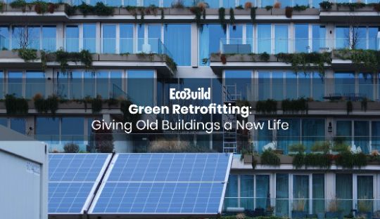 Green Retrofitting: Giving Old Buildings a New Life