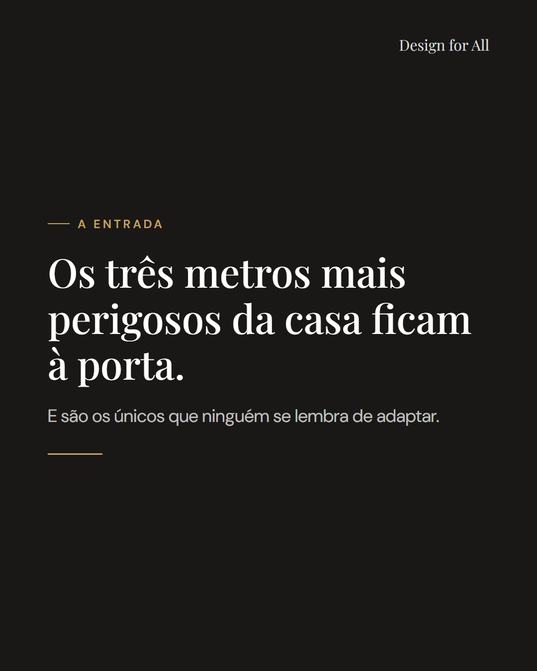 A entrada de casa: os tres metros mais perigosos